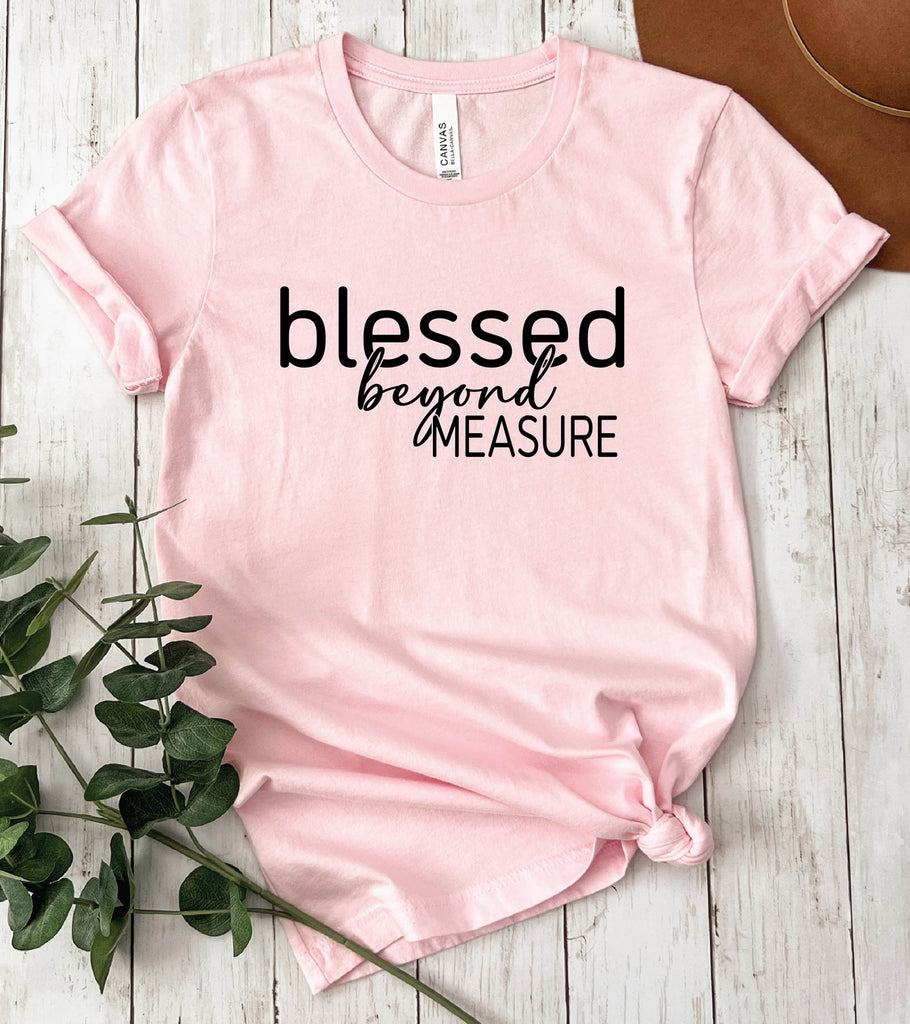 "Blessed Beyond Measure" Graphic T-Shirt
